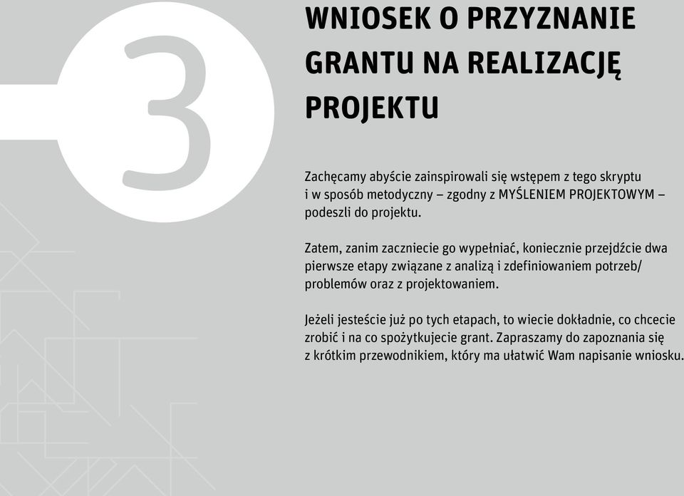 Zatem, zanim zaczniecie go wypełniać, koniecznie przejdźcie dwa pierwsze etapy związane z analizą i zdefiniowaniem potrzeb/ problemów