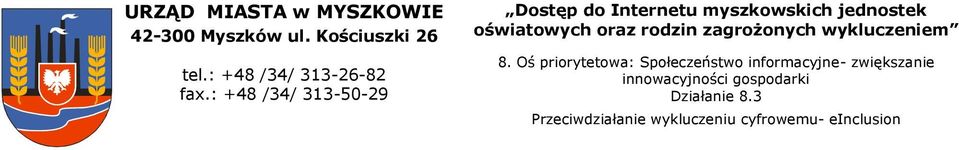 : +48 /34/ 313-50-29 Dostęp do myszkowskich jednostek oświatowych oraz rodzin
