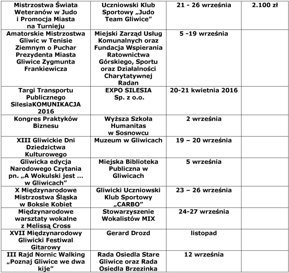 Melssą Cross XVII Mędzynarodowy Glwck Festwal Gtarowy III Rajd Nornc Walkng Poznaj Glwce we dwa kje kje" Ucznowsk Klub 21-26 wrześna 2.