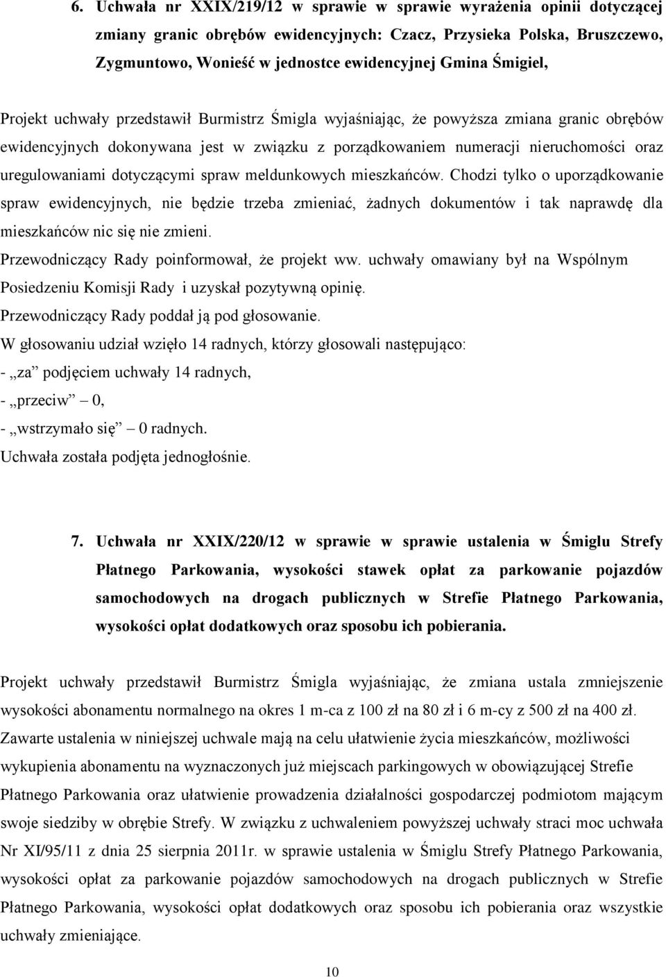uregulowaniami dotyczącymi spraw meldunkowych mieszkańców.