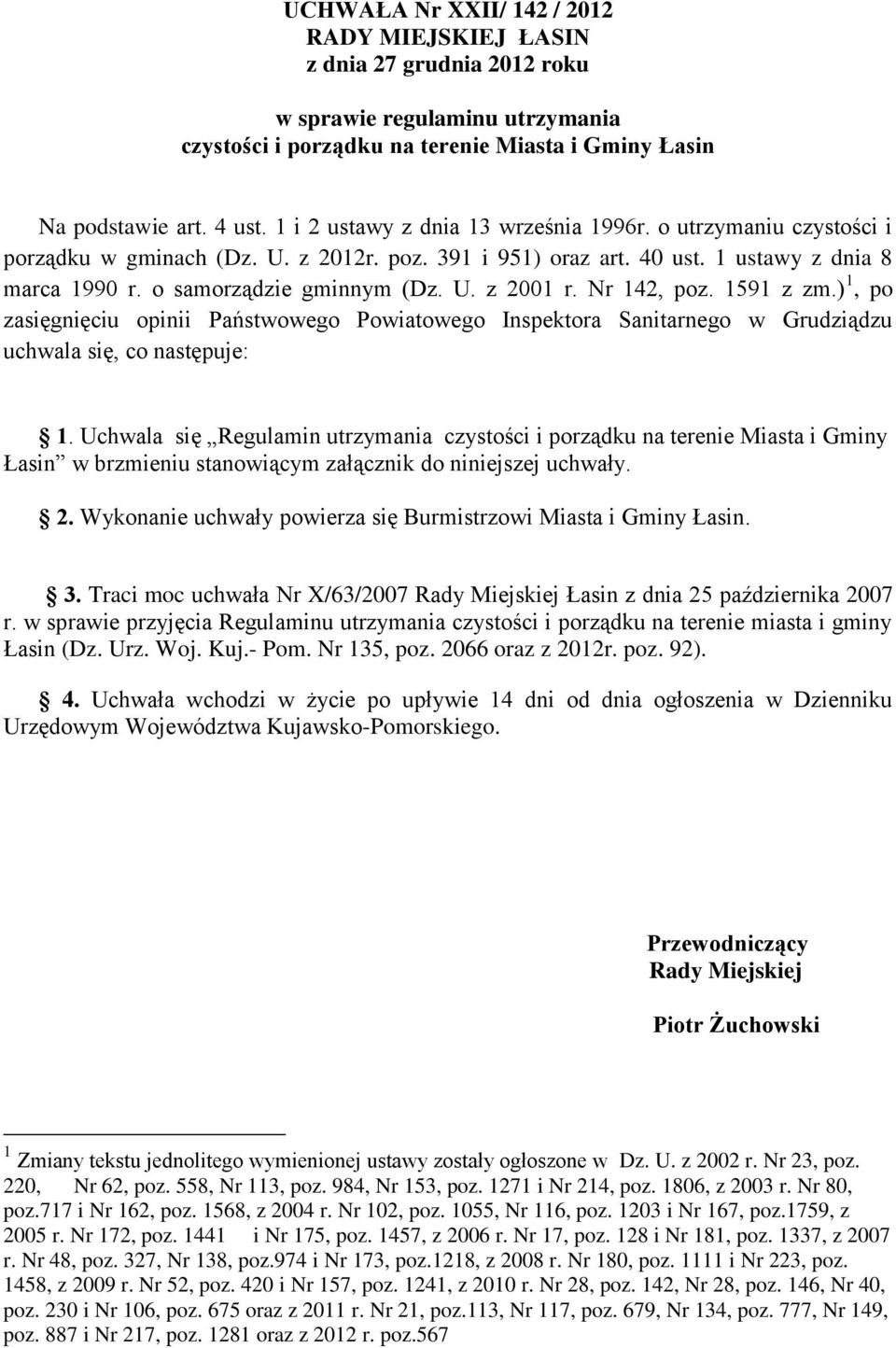 Nr 142, poz. 1591 z zm.) 1, po zasięgnięciu opinii Państwowego Powiatowego Inspektora Sanitarnego w Grudziądzu uchwala się, co następuje: 1.