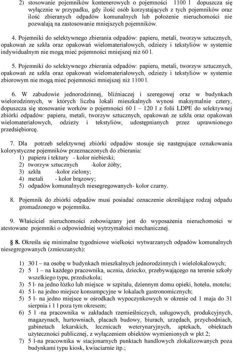 Pojemniki do selektywnego zbierania odpadów: papieru, metali, tworzyw sztucznych, opakowań ze szkła oraz opakowań wielomateriałowych, odzieży i tekstyliów w systemie indywidualnym nie mogą mieć
