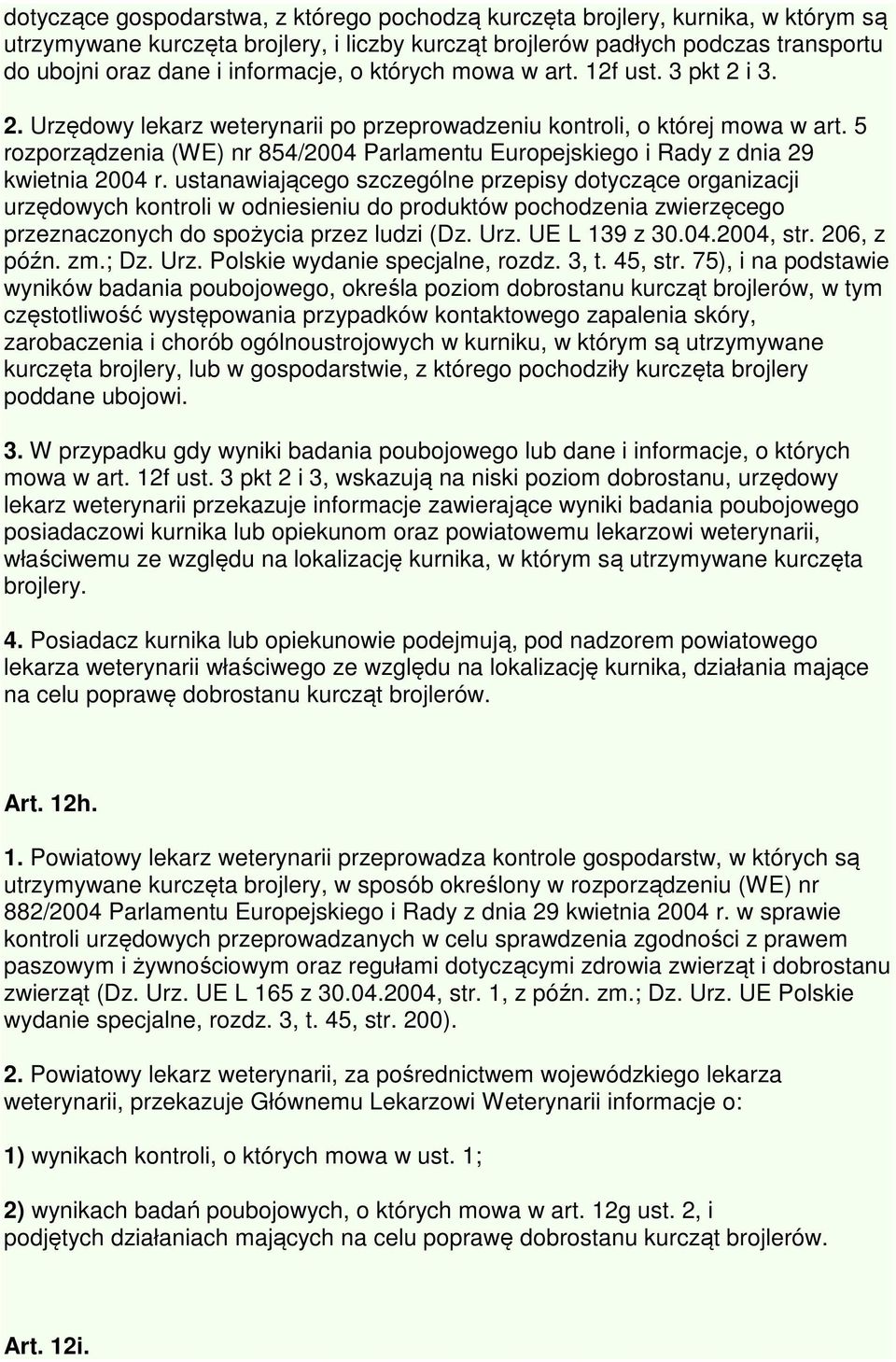 5 rozporządzenia (WE) nr 854/2004 Parlamentu Europejskiego i Rady z dnia 29 kwietnia 2004 r.