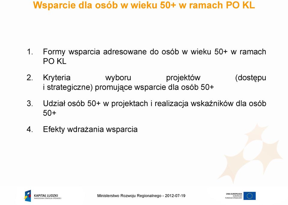 Kryteria wyboru projektów (dostępu i strategiczne) promujące wsparcie dla osób 50+ 3.