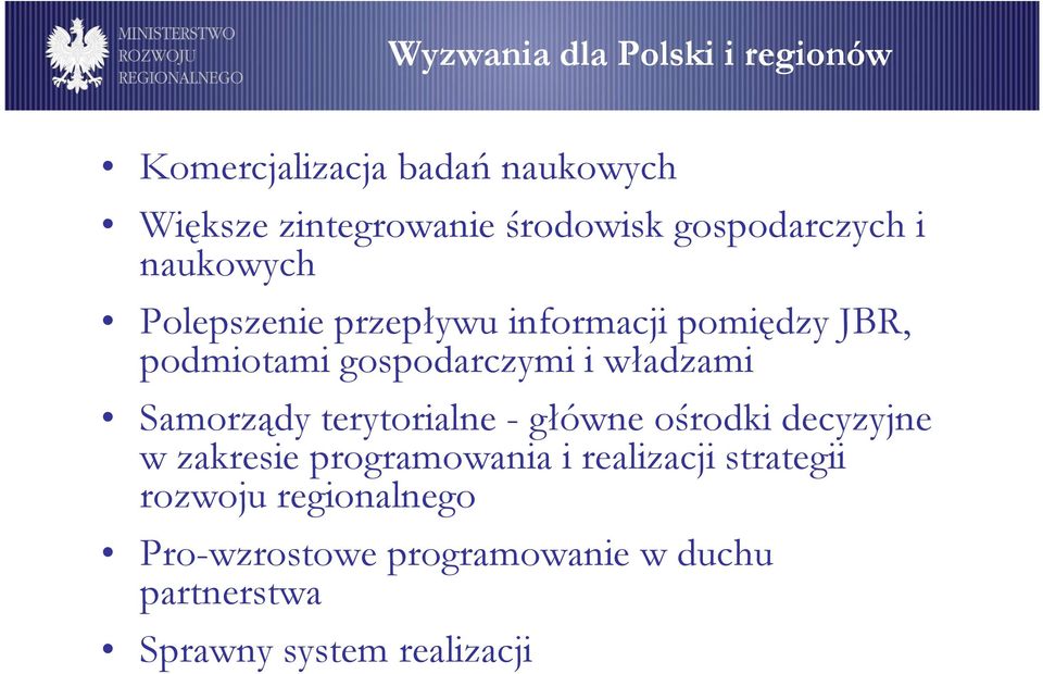 i władzami Samorządy terytorialne - główne ośrodki decyzyjne w zakresie programowania i realizacji