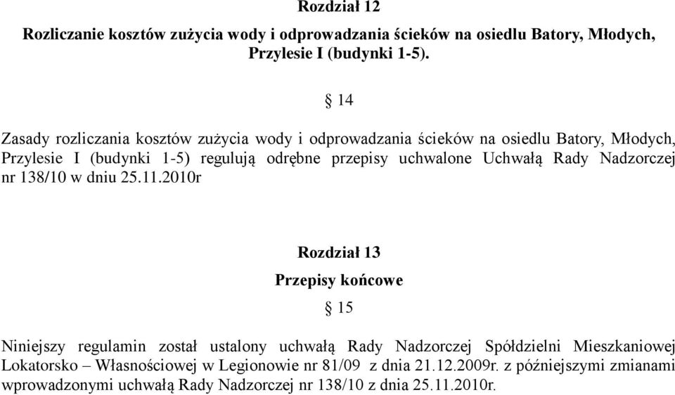 uchwalone Uchwałą Rady Nadzorczej nr 138/10 w dniu 25.11.