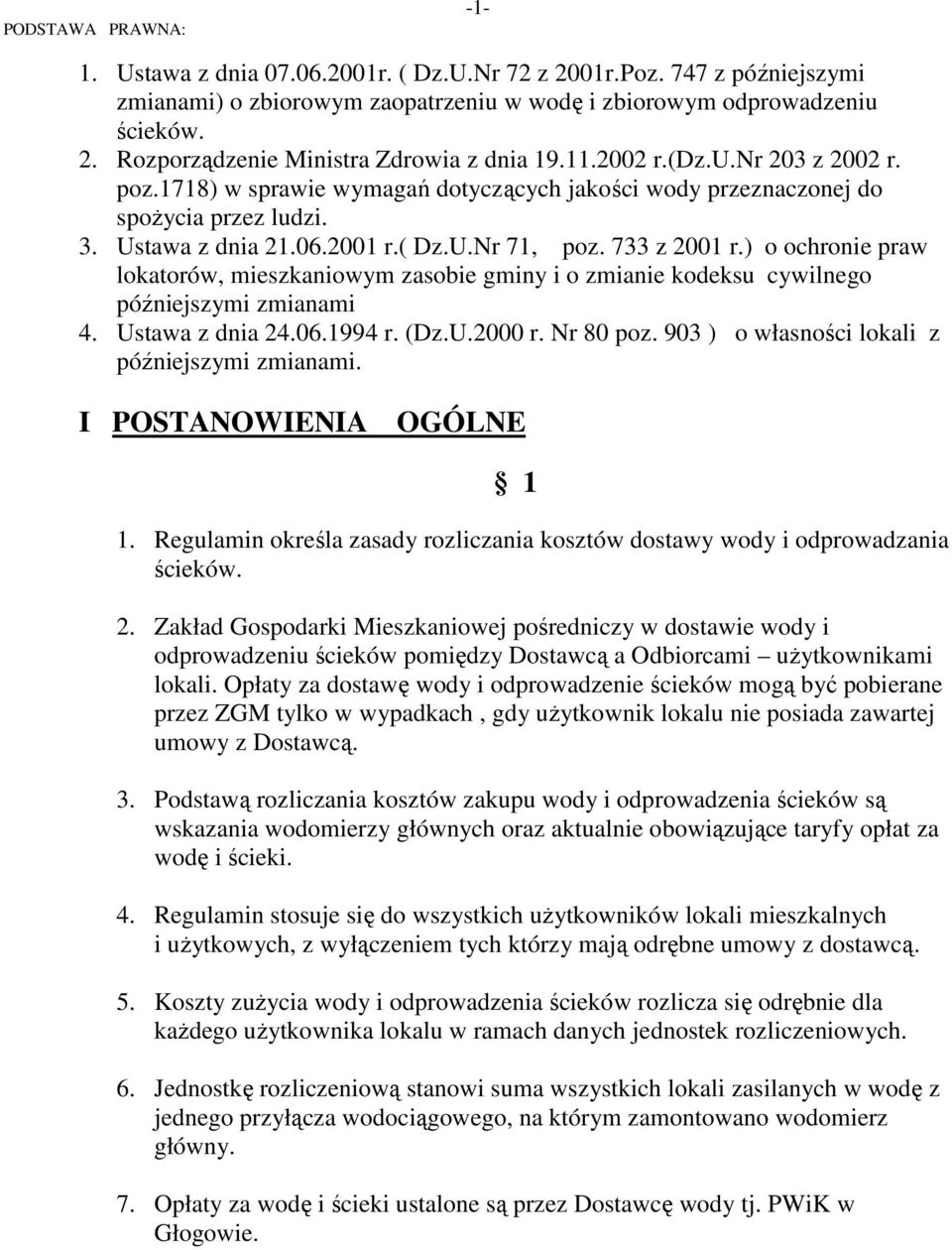 ) o ochronie praw lokatorów, mieszkaniowym zasobie gminy i o zmianie kodeksu cywilnego późniejszymi zmianami 4. Ustawa z dnia 24.06.1994 r. (Dz.U.2000 r. Nr 80 poz.