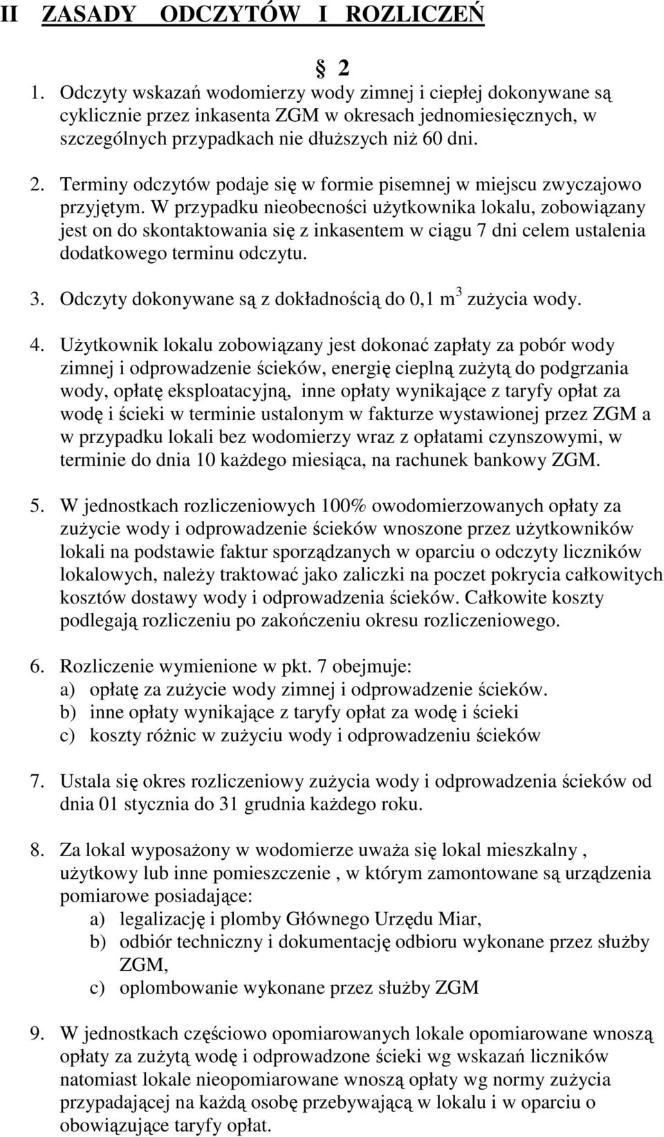 Terminy odczytów podaje się w formie pisemnej w miejscu zwyczajowo przyjętym.