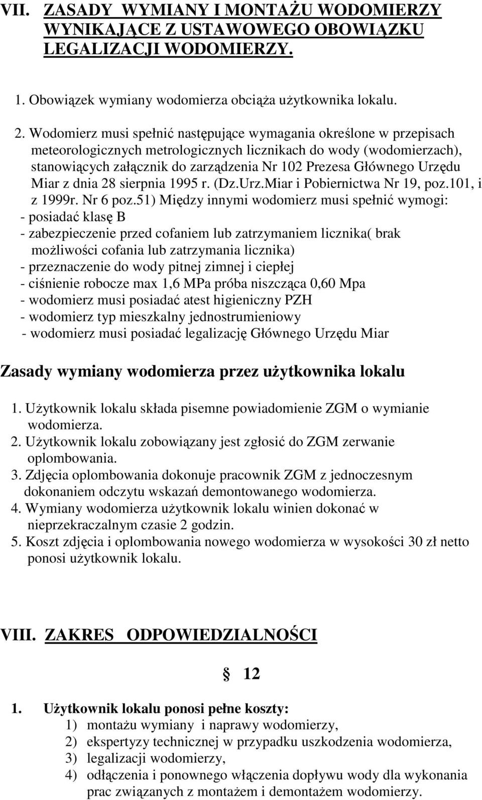 Urzędu Miar z dnia 28 sierpnia 1995 r. (Dz.Urz.Miar i Pobiernictwa Nr 19, poz.101, i z 1999r. Nr 6 poz.