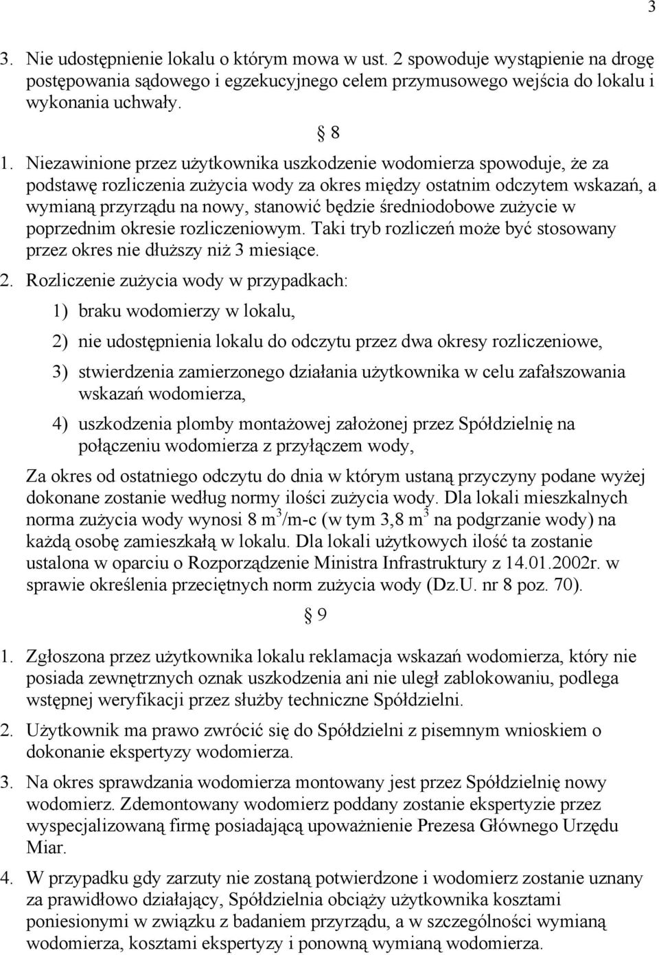 średniodobowe zużycie w poprzednim okresie rozliczeniowym. Taki tryb rozliczeń może być stosowany przez okres nie dłuższy niż 3 miesiące. 2.