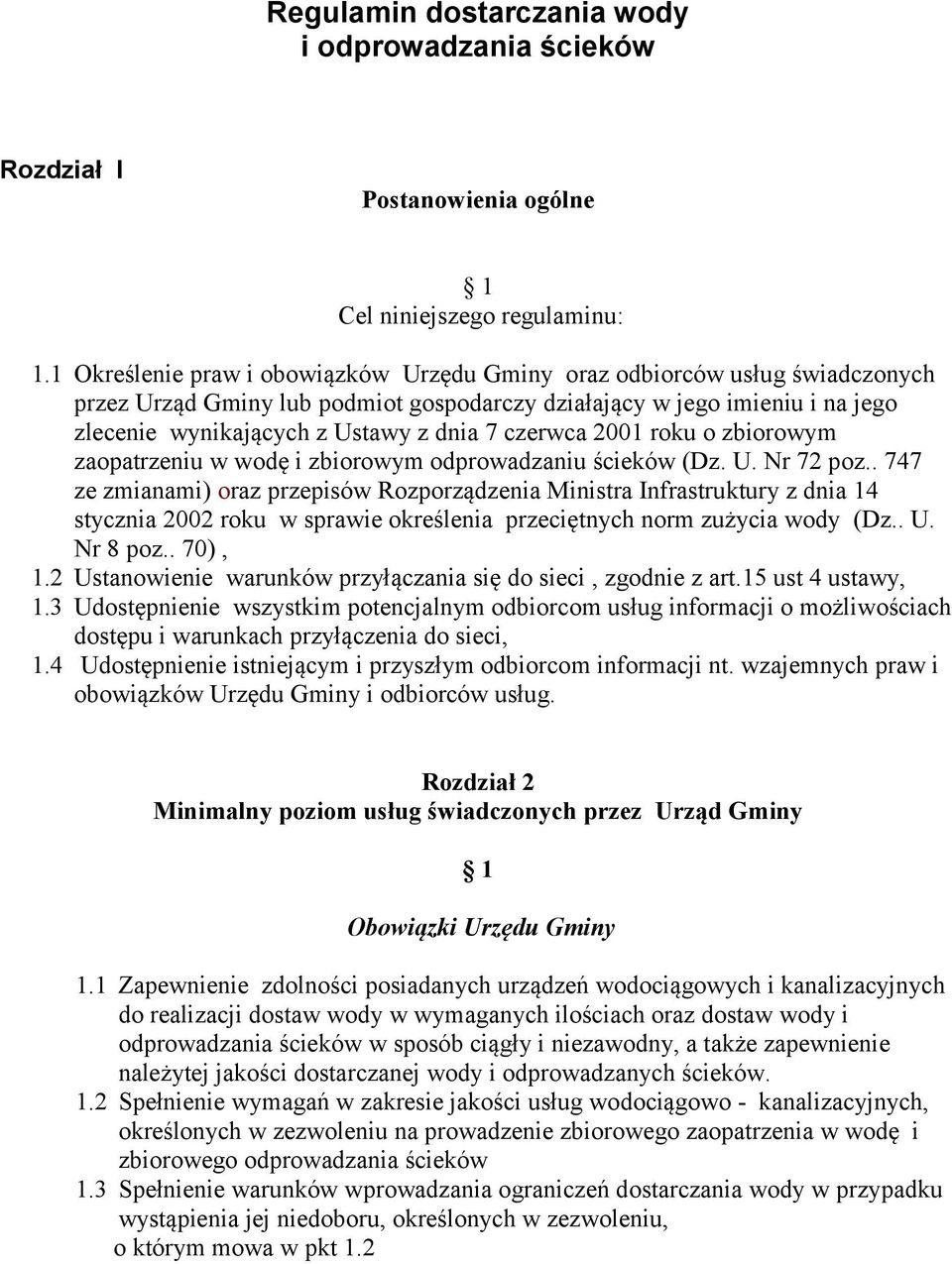 czerwca 2001 roku o zbiorowym zaopatrzeniu w wodę i zbiorowym odprowadzaniu ścieków (Dz. U. Nr 72 poz.