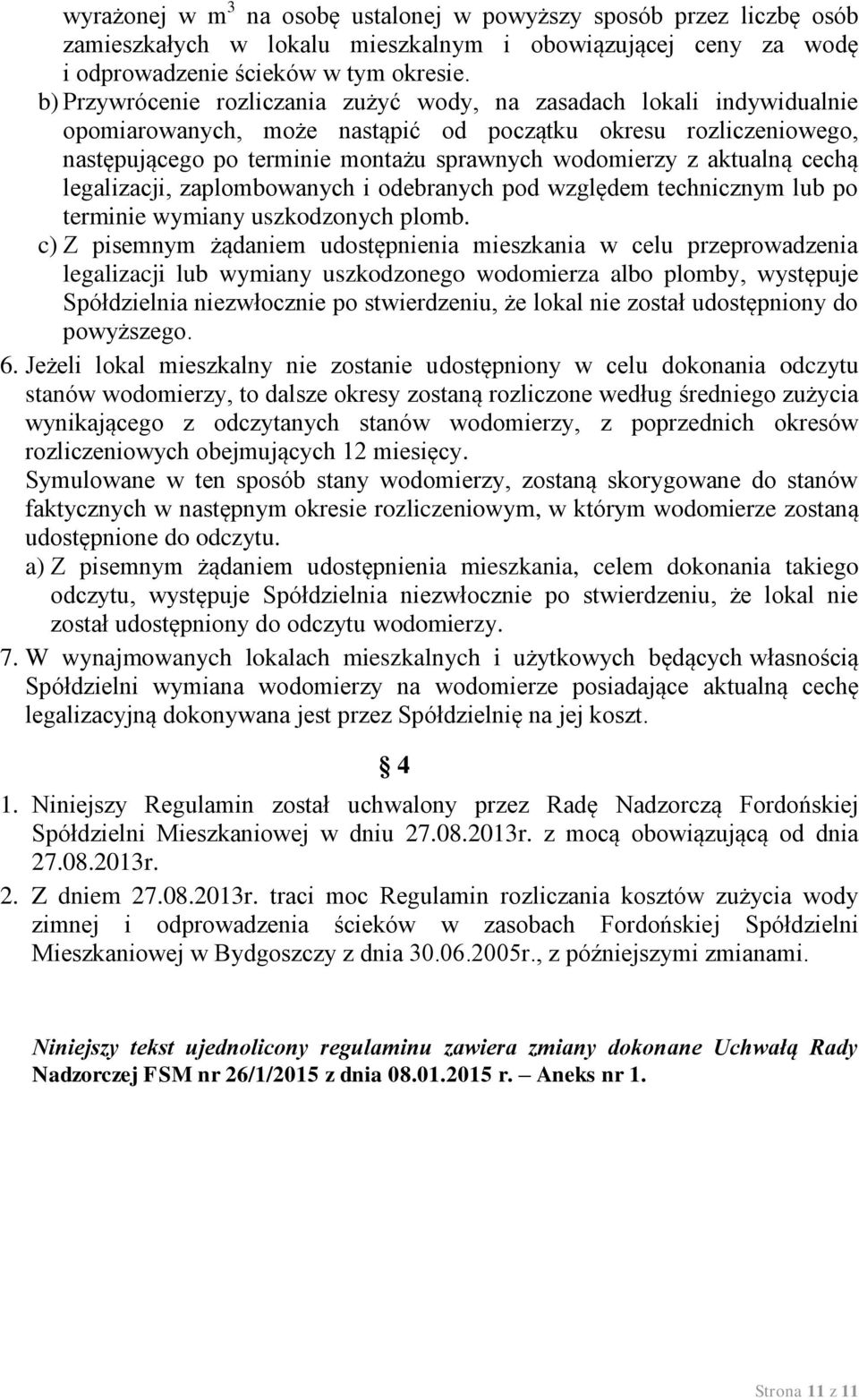 aktualną cechą legalizacji, zaplombowanych i odebranych pod względem technicznym lub po terminie wymiany uszkodzonych plomb.