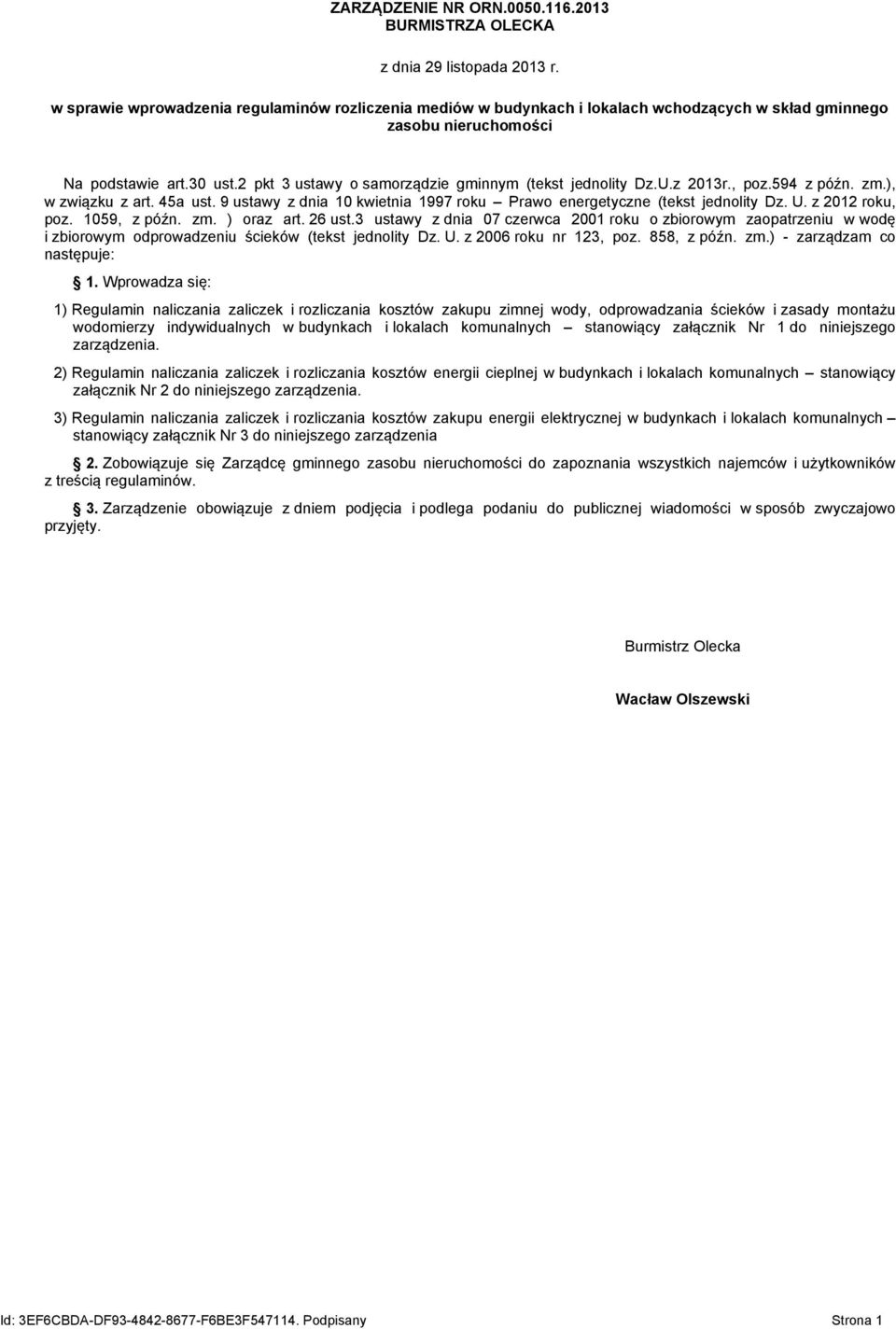 9 ustawy z dnia 10 kwietnia 1997 roku Prawo energetyczne (tekst jednolity Dz. U. z 2012 roku, poz. 1059, z późn. zm. ) oraz art. 26 ust.