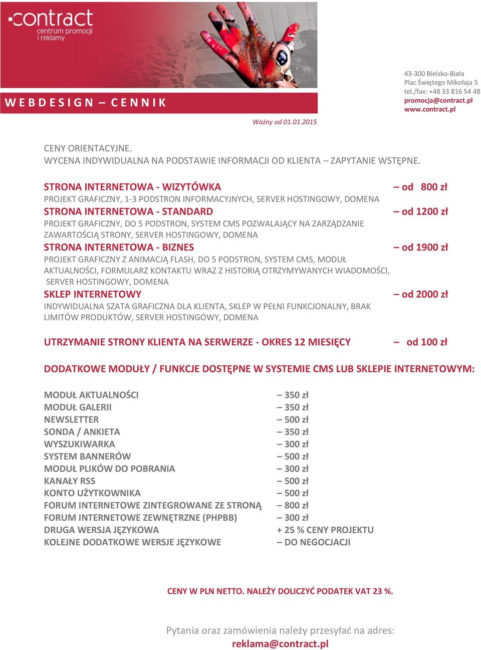 STRONA INTERNETOWA - WIZYTÓWKA PROJEKT GRAFICZNY, 1-3 PODSTRON INFORMACYJNYCH, SERVER HOSTINGOWY, DOMENA STRONA INTERNETOWA - STANDARD PROJEKT GRAFICZNY, DO 5 PODSTRON, SYSTEM CMS POZWALAJĄCY NA