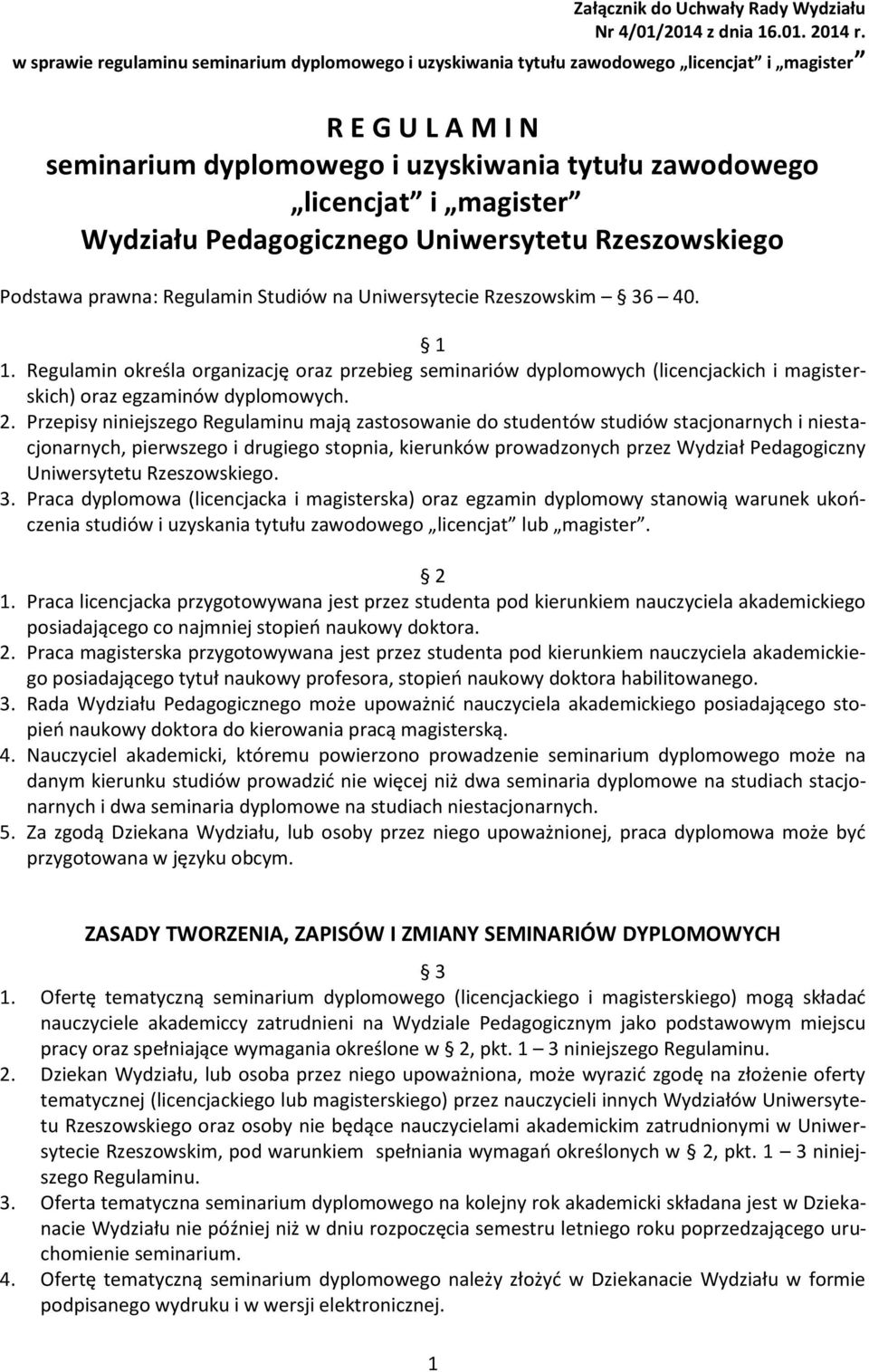 Pedagogicznego Uniwersytetu Rzeszowskiego Podstawa prawna: Regulamin Studiów na Uniwersytecie Rzeszowskim 36 40. 1 1.