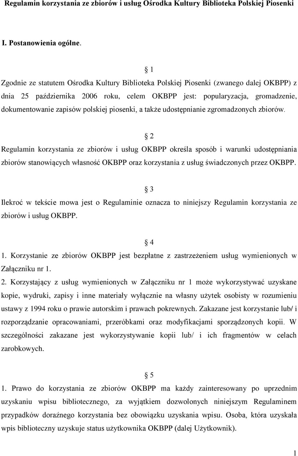 polskiej piosenki, a także udostępnianie zgromadzonych zbiorów.