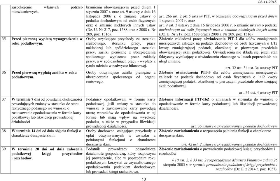 wniosku o zastosowanie opodatkowania w formie karty podatkowej lub likwidacji prowadzonej działalności 38 W terminie 14 dni od dnia objęcia funkcji o charakterze duszpasterskim.