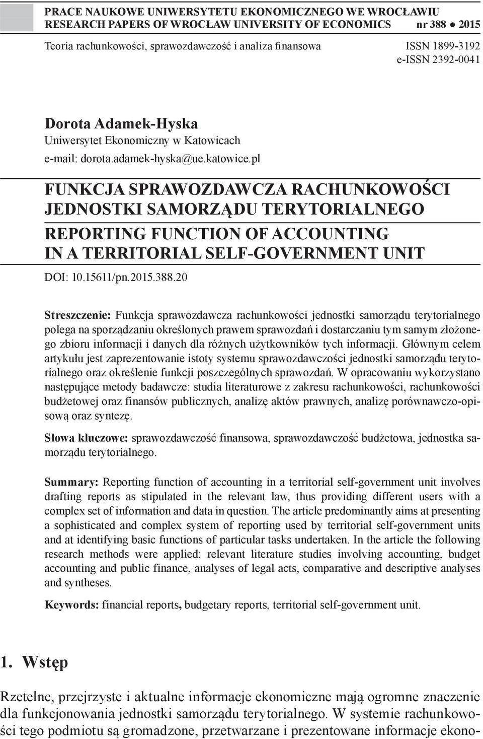 pl FUNKCJA SPRAWOZDAWCZA RACHUNKOWOŚCI JEDNOSTKI SAMORZĄDU TERYTORIALNEGO REPORTING FUNCTION OF ACCOUNTING IN A TERRITORIAL SELF-GOVERNMENT UNIT DOI: 10.15611/pn.2015.388.