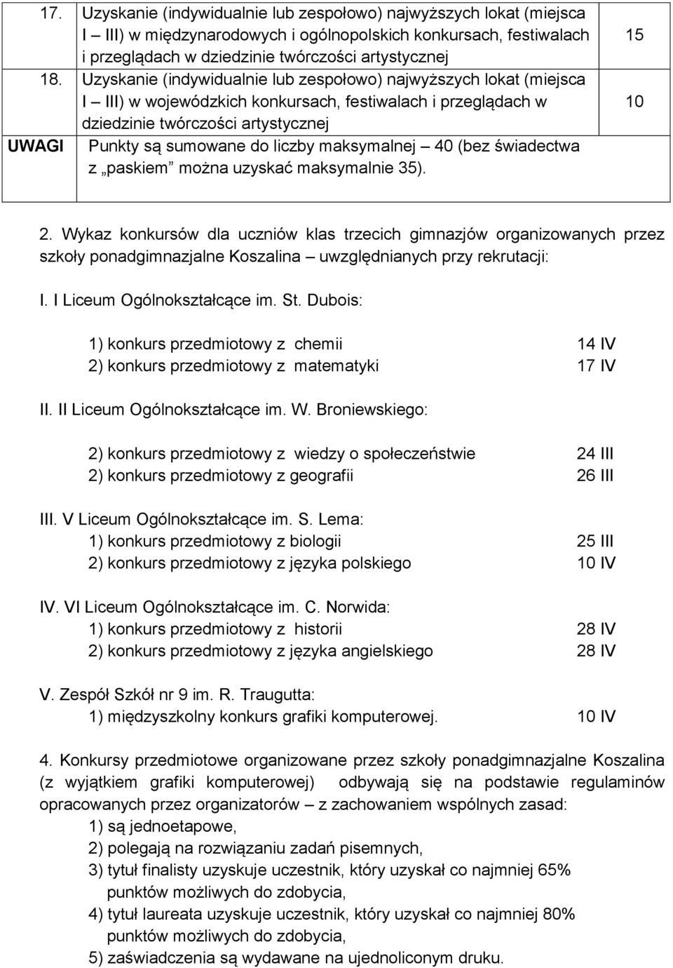 maksymalnej 40 (bez świadectwa z paskiem można uzyskać maksymalnie 35). 15 10 2.