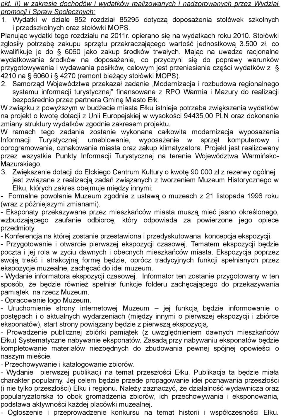 Stołówki zgłosiły potrzebę zakupu sprzętu przekraczającego wartość jednostkową 3.500 zł, co kwalifikuje je do 6060 jako zakup środków trwałych.