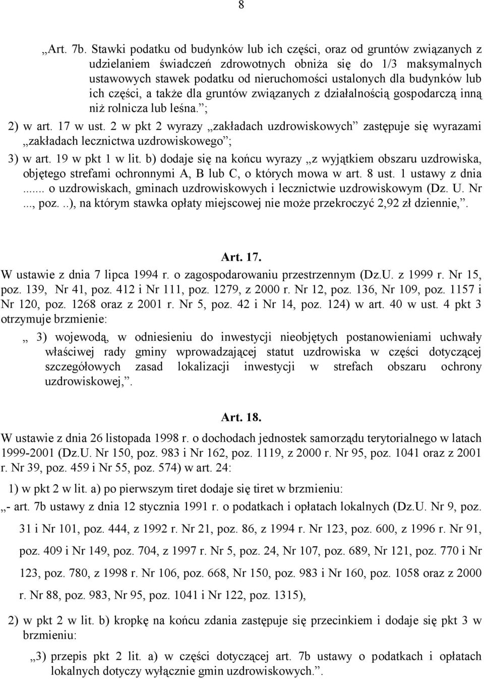 budynków lub ich części, a także dla gruntów związanych z działalnością gospodarczą inną niż rolnicza lub leśna. ; 2) w art. 17 w ust.