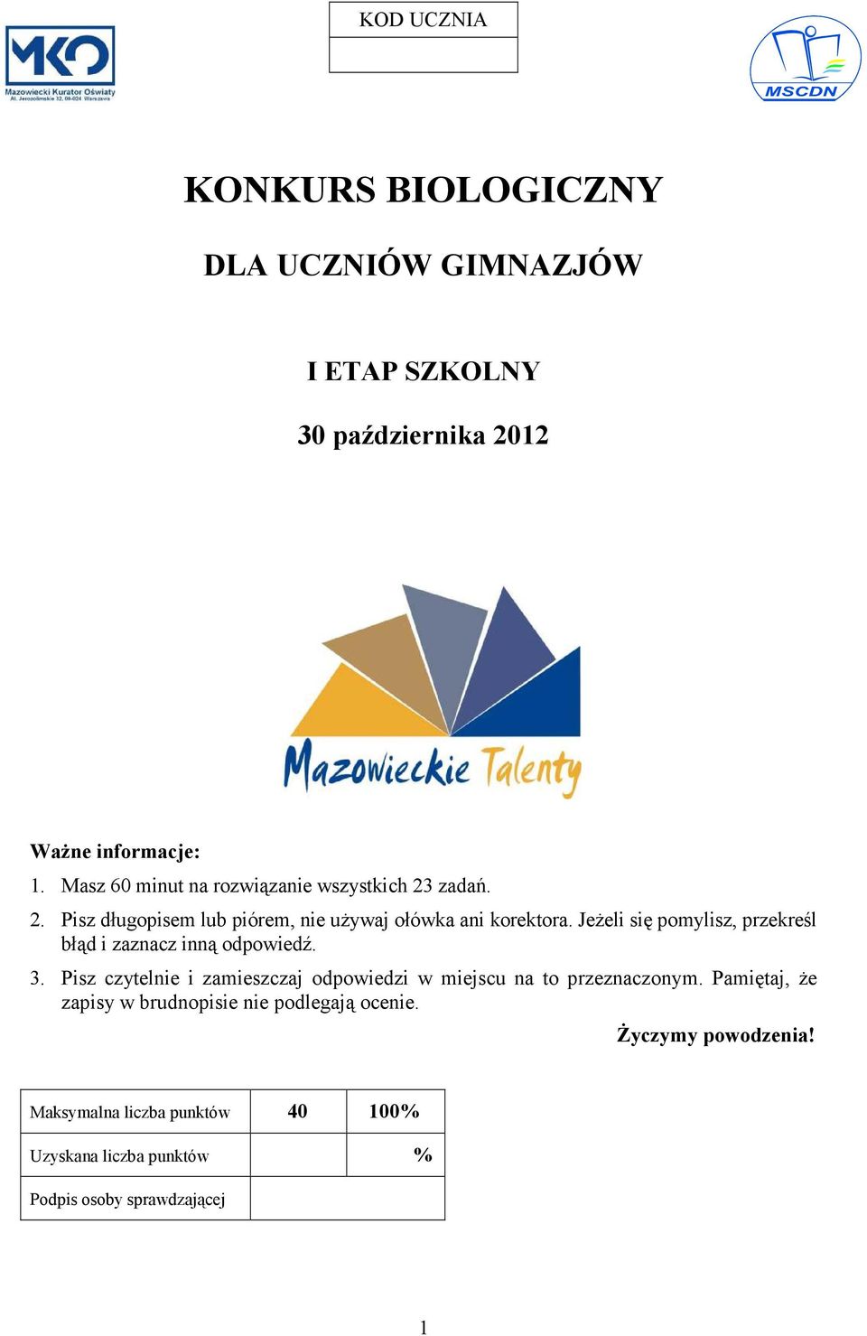 JeŜeli się pomylisz, przekreśl błąd i zaznacz inną odpowiedź. 3.