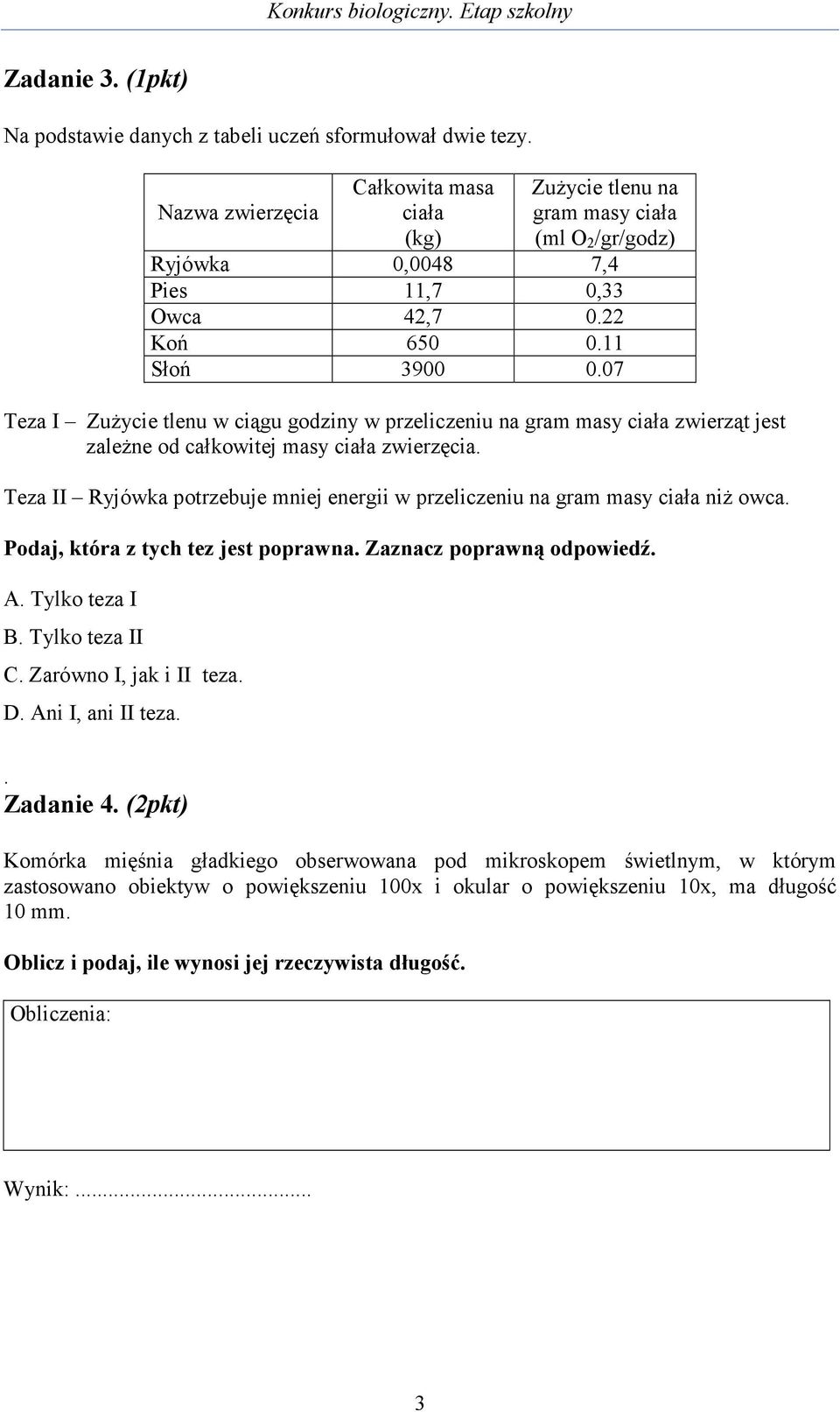 07 Teza I ZuŜycie tlenu w ciągu godziny w przeliczeniu na gram masy ciała zwierząt jest zaleŝne od całkowitej masy ciała zwierzęcia.