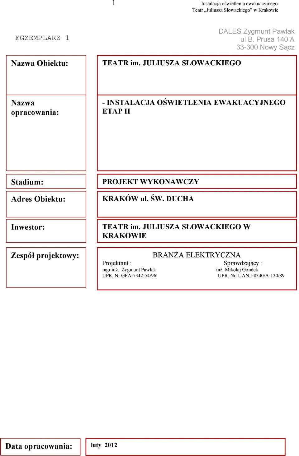 WYKONAWCZY KRAKÓW ul. ŚW. DUCHA Inwestor: Zespół projektowy: TEATR im.