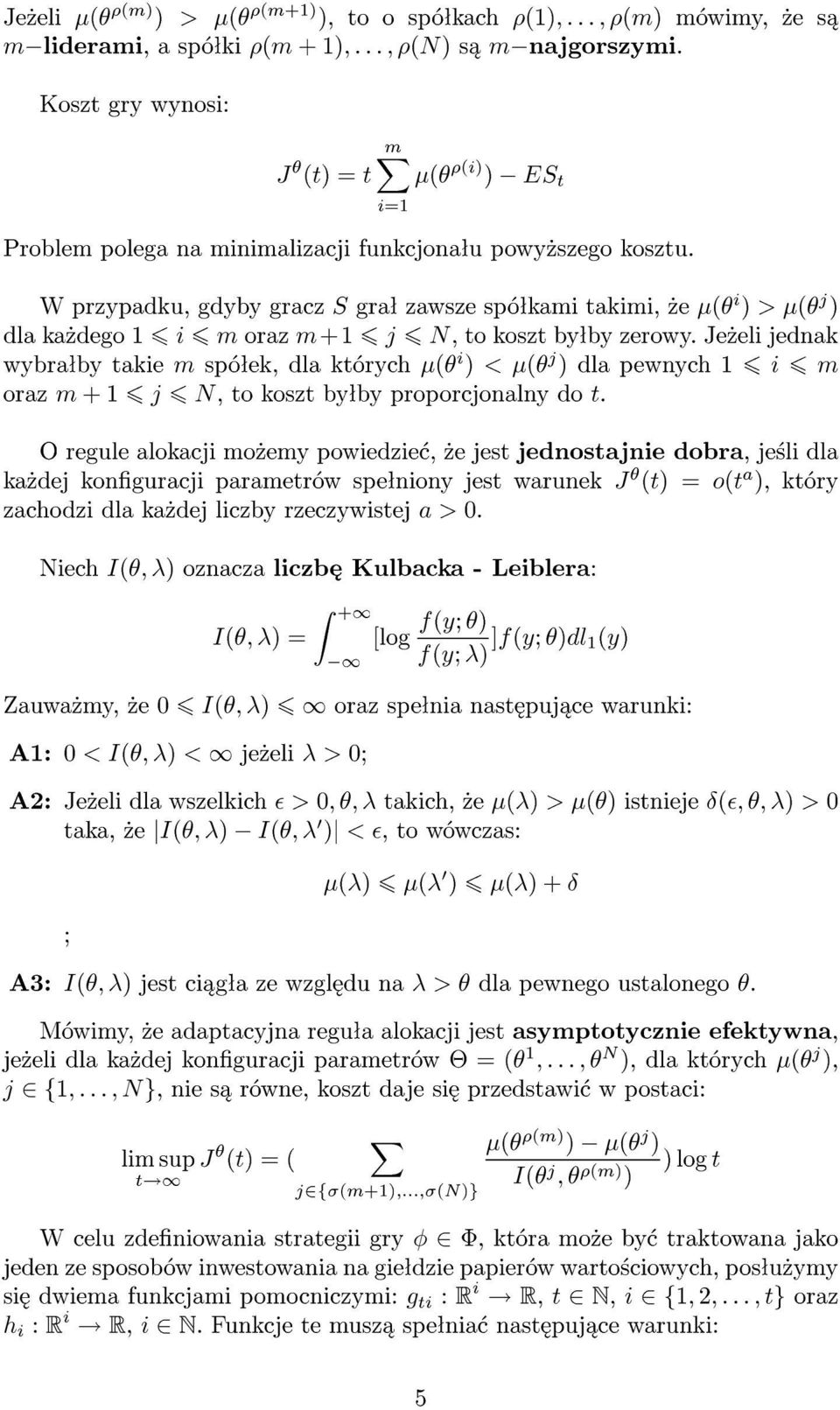 W przypadku, gdyby gracz S graª zawsze spóªkami takimi,»e ( i ) > ( j ) dla ka»dego 1 i moraz m+1 j N, to koszt byªby zerowy.