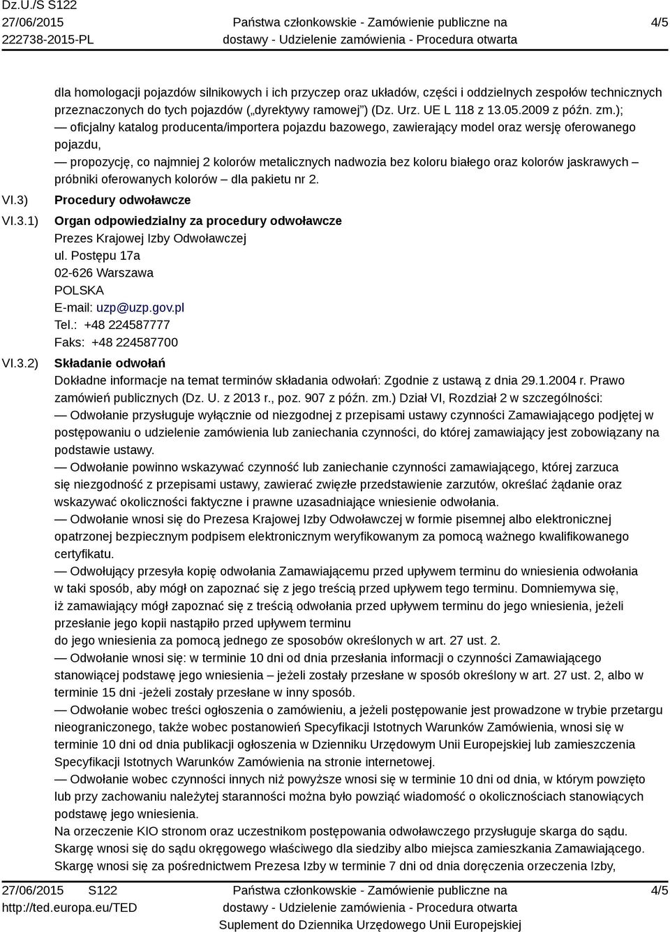 ); oficjalny katalog producenta/importera pojazdu bazowego, zawierający model oraz wersję oferowanego pojazdu, propozycję, co najmniej 2 kolorów metalicznych nadwozia bez koloru białego oraz kolorów