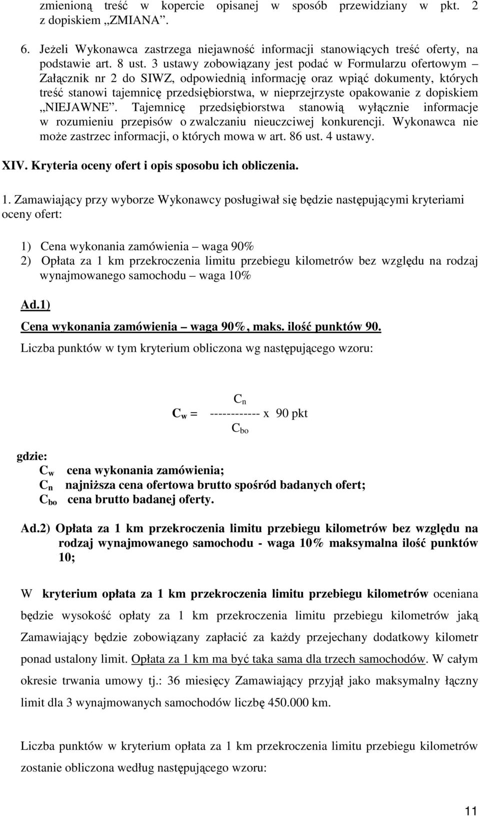 opakowanie z dopiskiem NIEJAWNE. Tajemnicę przedsiębiorstwa stanowią wyłącznie informacje w rozumieniu przepisów o zwalczaniu nieuczciwej konkurencji.