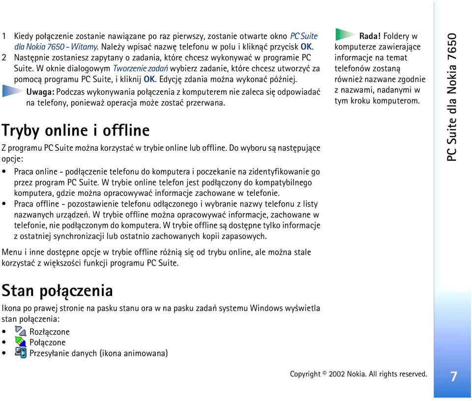 W oknie dialogowym Tworzenie zadañ wybierz zadanie, które chcesz utworzyæ za pomoc± programu PC Suite, i kliknij OK. Edycjê zdania mo na wykonaæ pó¼niej.