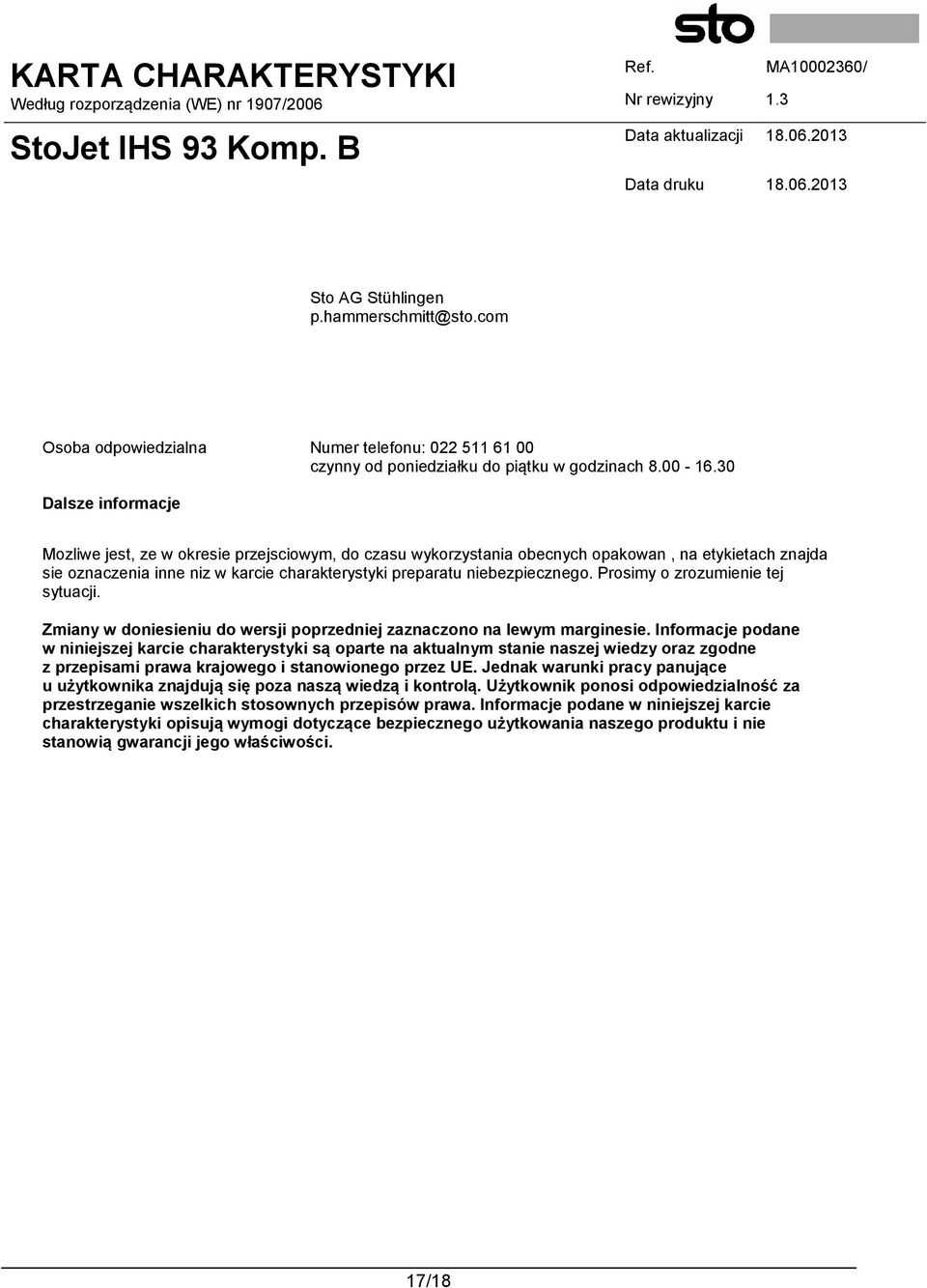 Prosimy o zrozumienie tej sytuacji. Zmiany w doniesieniu do wersji poprzedniej zaznaczono na lewym marginesie.