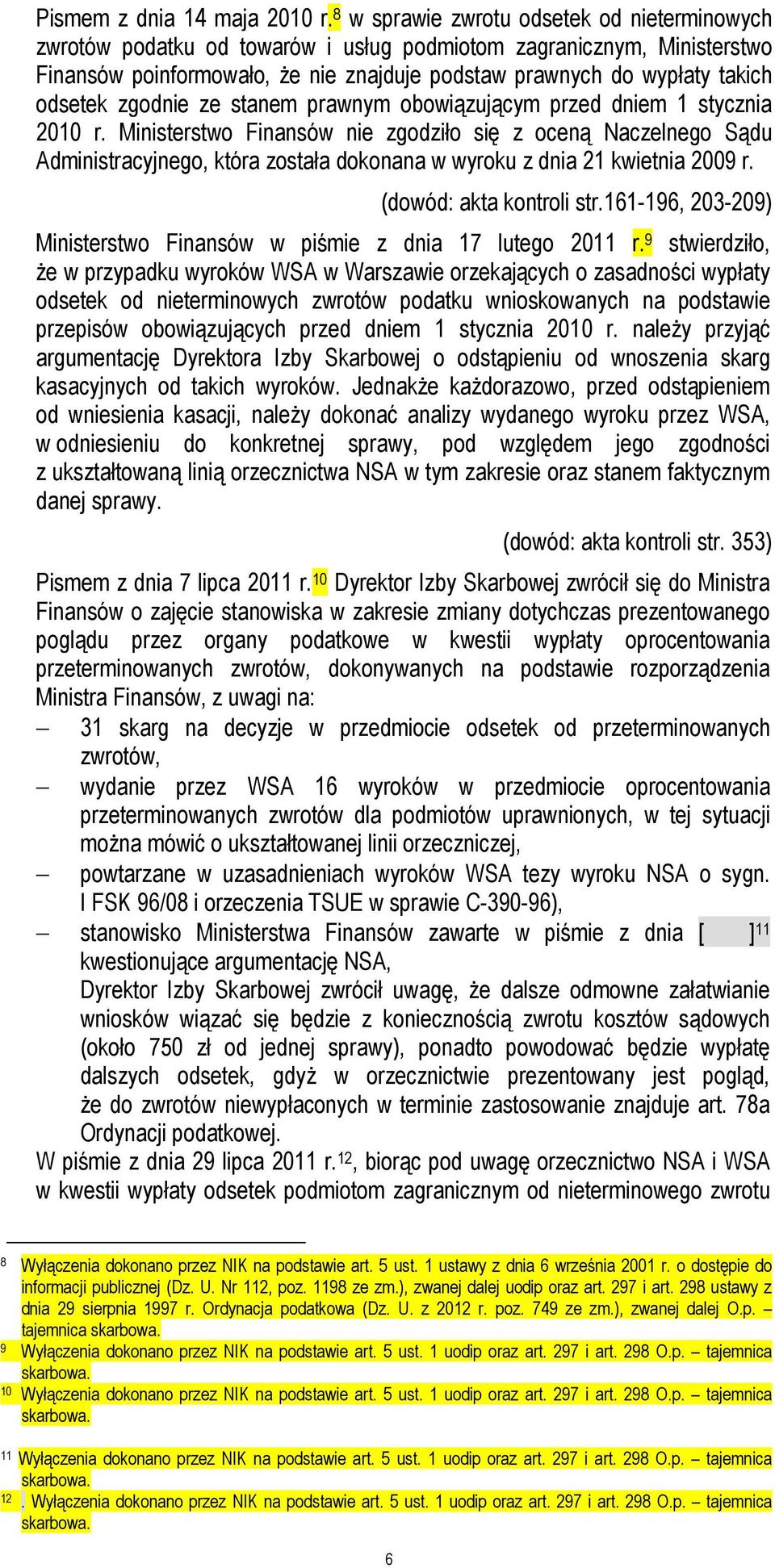 zgodnie ze stanem prawnym obowiązującym przed dniem 1 stycznia 2010 r.