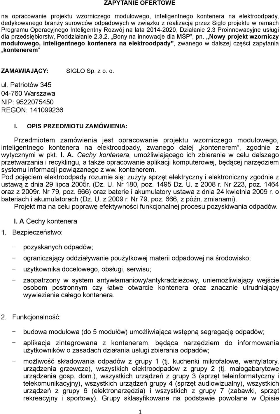 Nowy projekt wzorniczy modułowego, inteligentnego kontenera na elektroodpady, zwanego w dalszej części zapytania kontenerem ZAMAWIAJĄCY: SIGLO Sp. z o. o. ul.