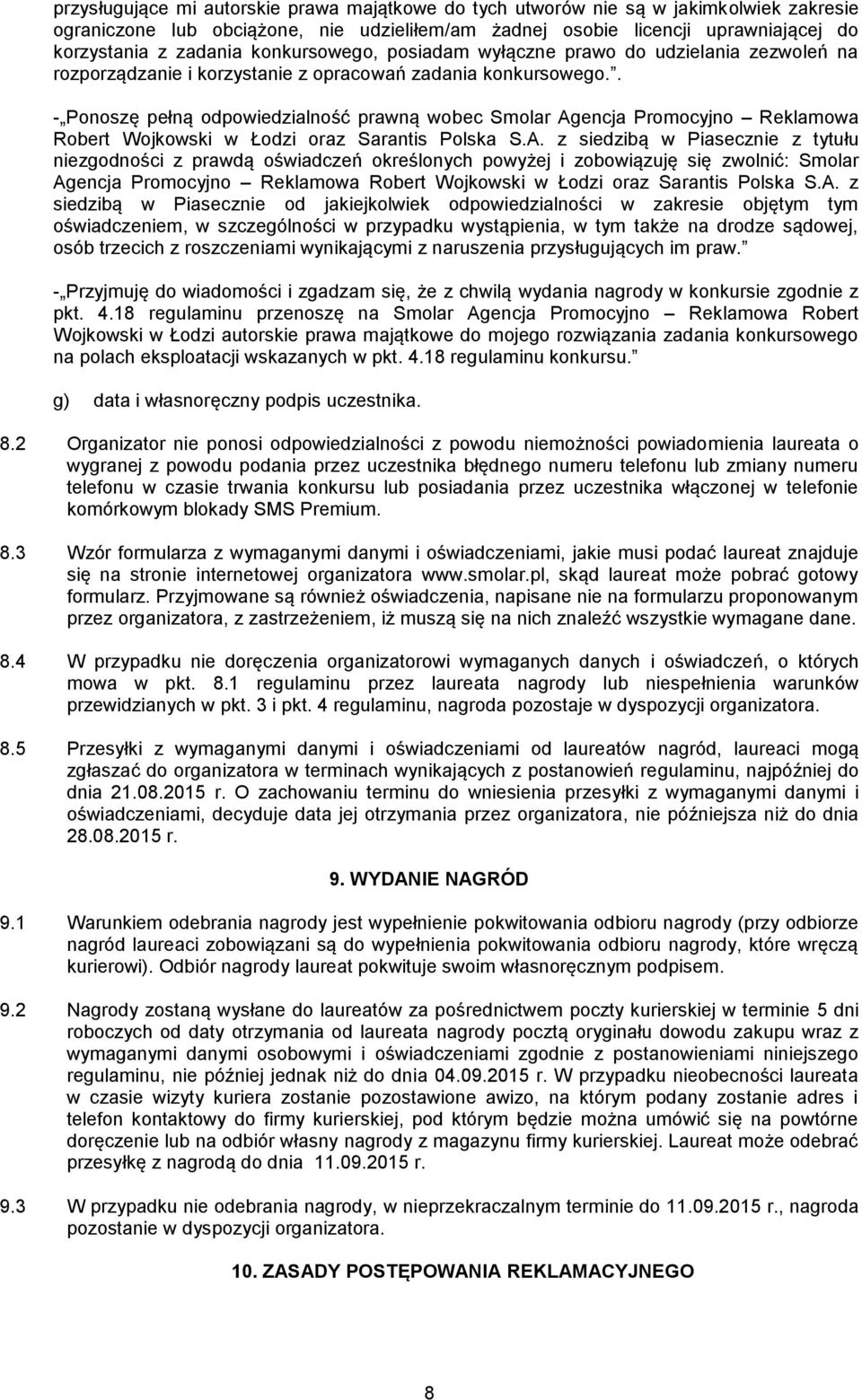 . - Ponoszę pełną odpowiedzialność prawną wobec Smolar Ag