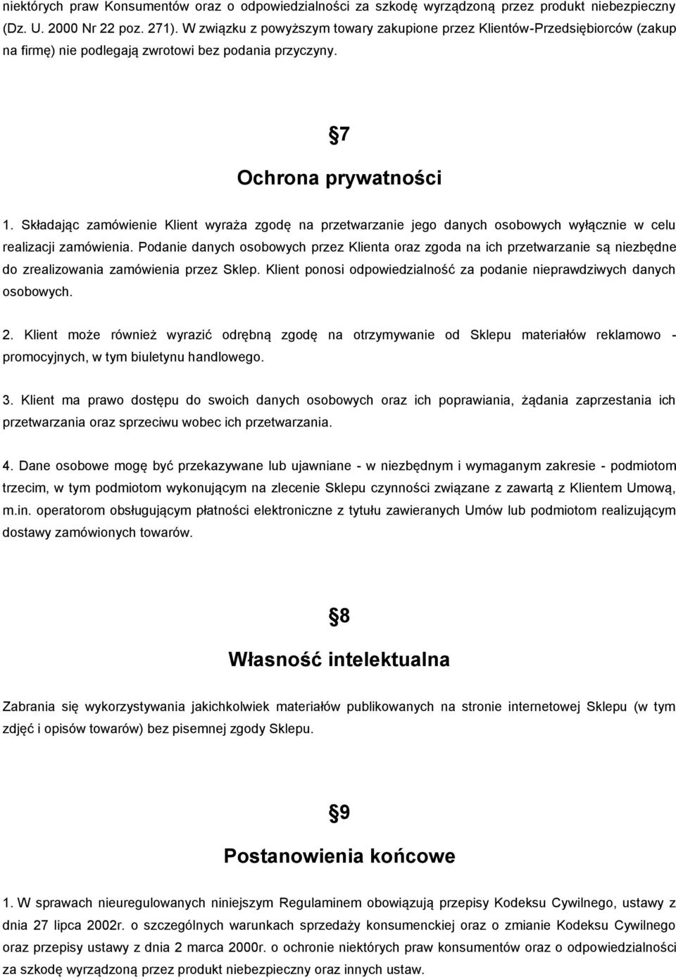 Składając zamówienie Klient wyraża zgodę na przetwarzanie jego danych osobowych wyłącznie w celu realizacji zamówienia.