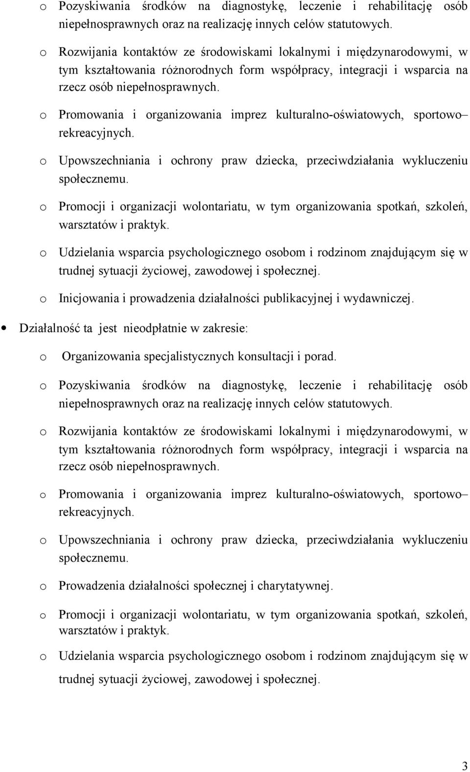 Prmwania i rganizwania imprez kulturaln-światwych, sprtw rekreacyjnych. Upwszechniania i chrny praw dziecka, przeciwdziałania wykluczeniu spłecznemu.