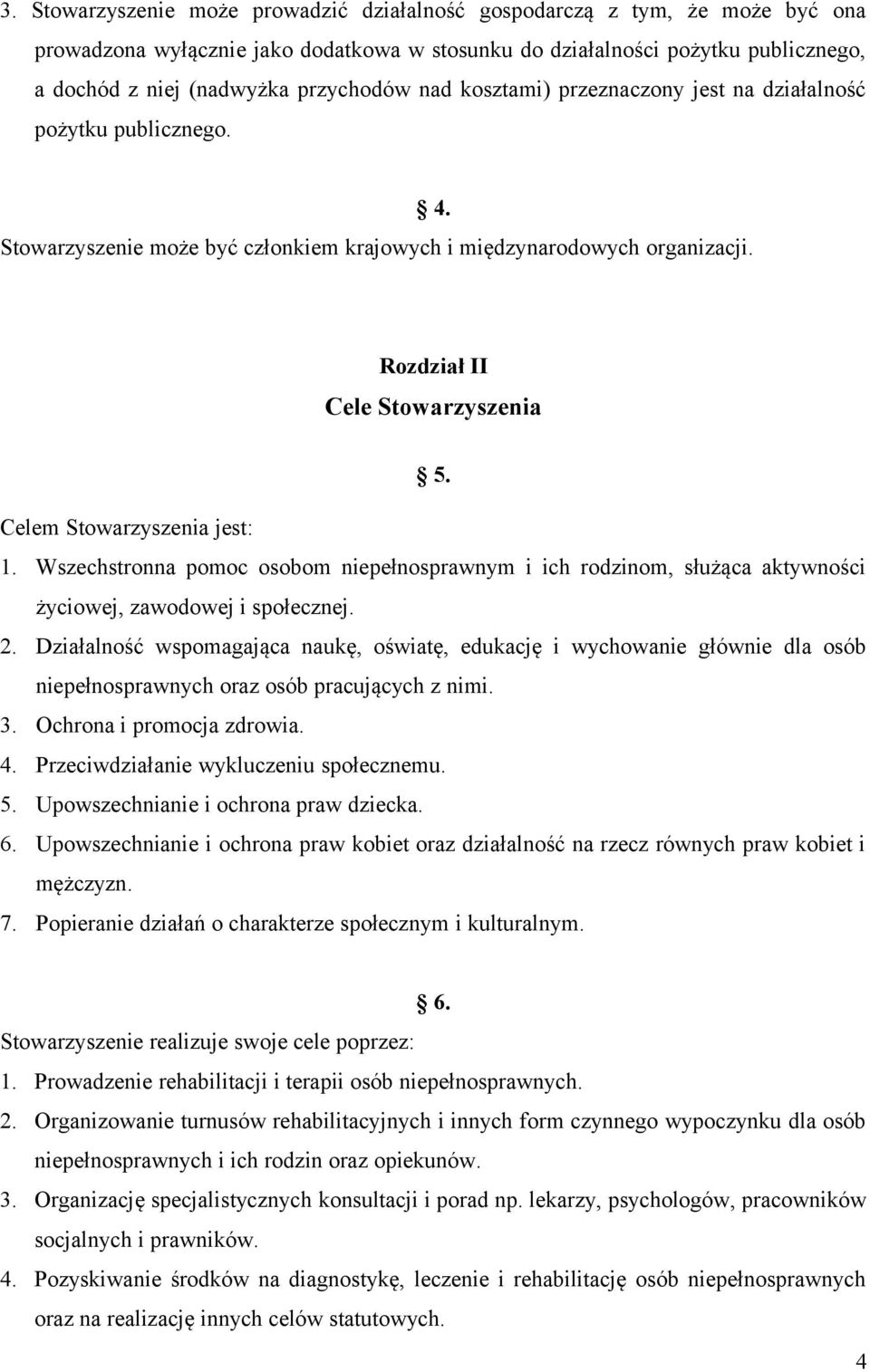 Wszechstrnna pmc sbm niepełnsprawnym i ich rdzinm, służąca aktywnści życiwej, zawdwej i spłecznej. 2.