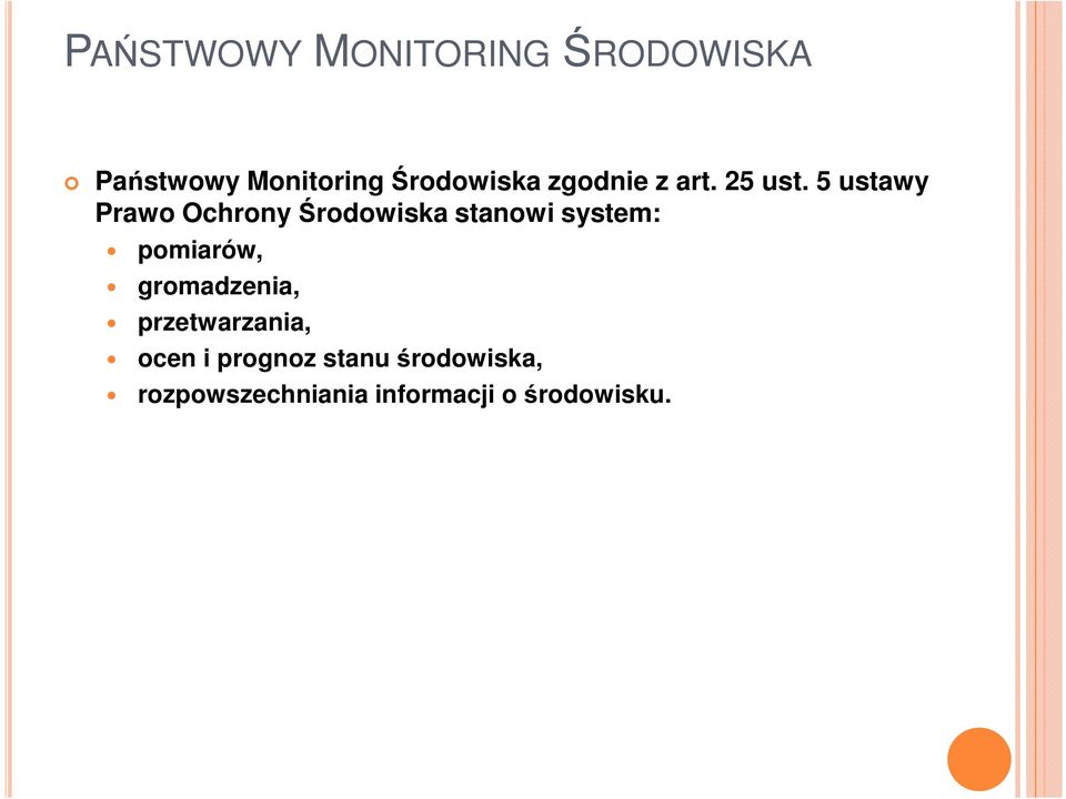 5 ustawy Prawo Ochrony Środowiska stanowi system: pomiarów,