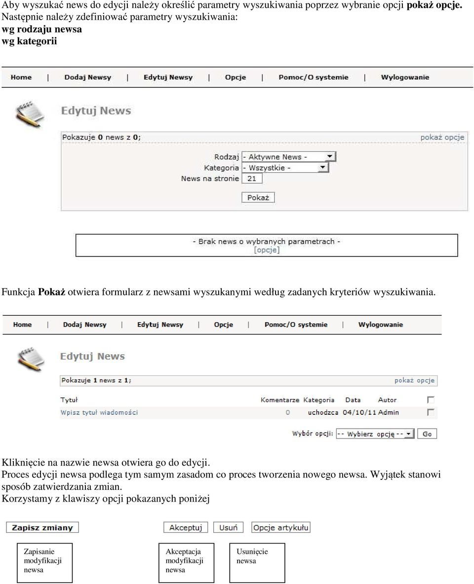 według zadanych kryteriów wyszukiwania. Kliknięcie na nazwie newsa otwiera go do edycji.