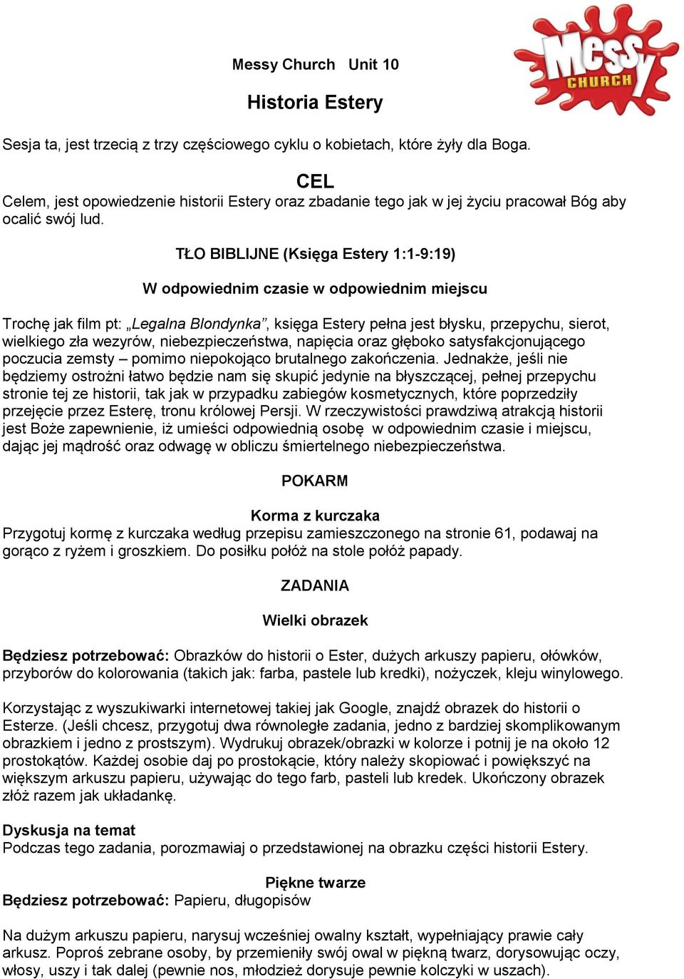 TŁO BIBLIJNE (Księga Estery 1:1-9:19) W odpowiednim czasie w odpowiednim miejscu Trochę jak film pt: Legalna Blondynka, księga Estery pełna jest błysku, przepychu, sierot, wielkiego zła wezyrów,