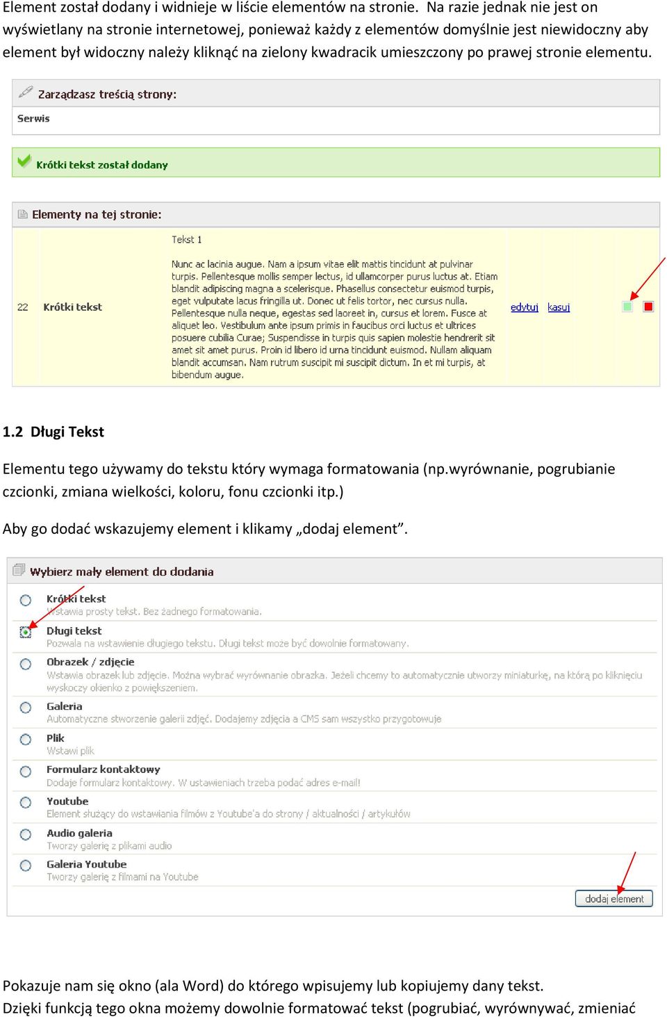 zielony kwadracik umieszczony po prawej stronie elementu. 1.2 Długi Tekst Elementu tego używamy do tekstu który wymaga formatowania (np.