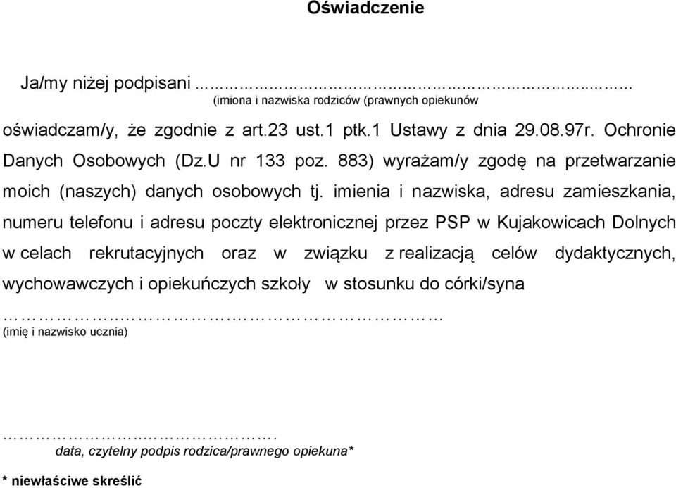 imienia i nazwiska, adresu zamieszkania, numeru telefonu i adresu poczty elektronicznej przez PSP w Kujakowicach Dolnych w celach rekrutacyjnych oraz w