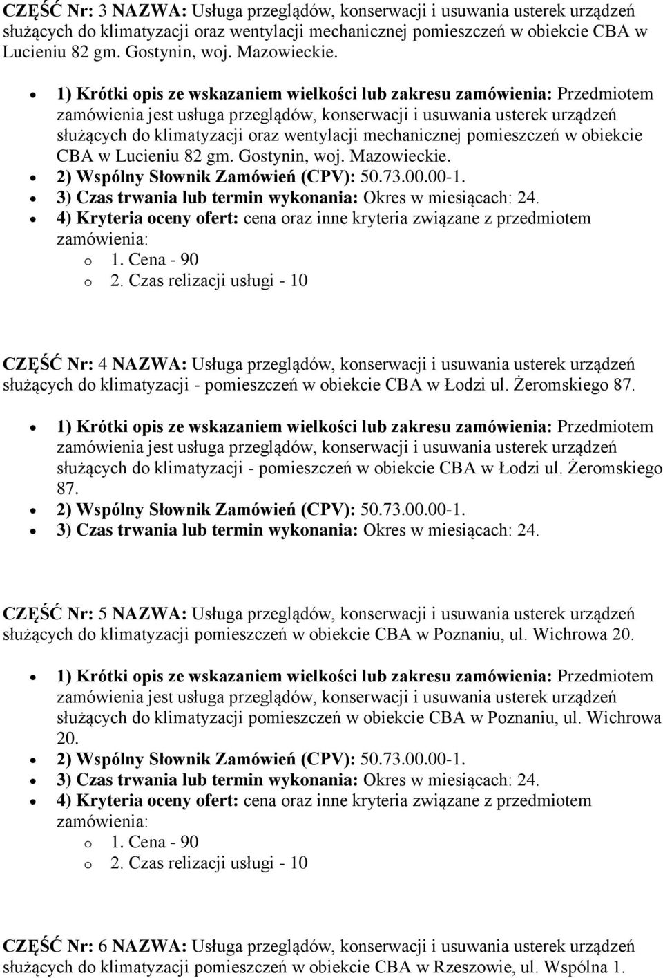 Mazowieckie. 2) Wspólny Słownik Zamówień (CPV): 50.73.00.00-1. 3) Czas trwania lub termin wykonania: Okres w miesiącach: 24.