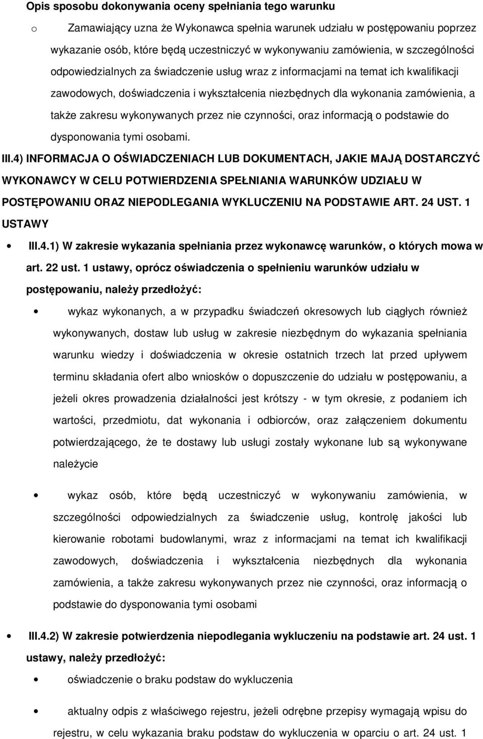 wykonywanych przez nie czynności, oraz informacją o podstawie do dysponowania tymi osobami. III.