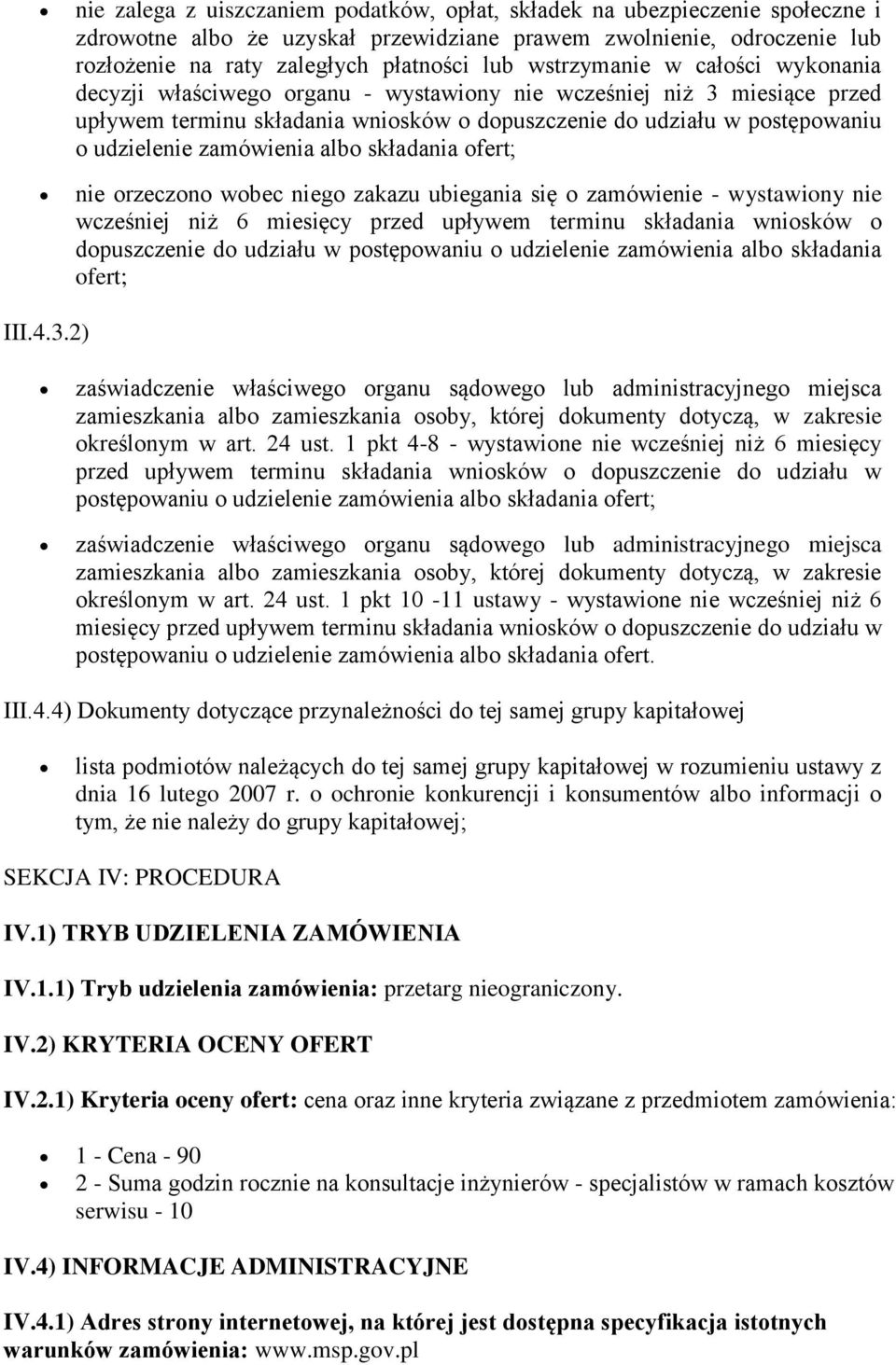 zamówienia albo składania ofert; nie orzeczono wobec niego zakazu ubiegania się o zamówienie - wystawiony nie wcześniej niż 6 miesięcy przed upływem terminu składania wniosków o dopuszczenie do