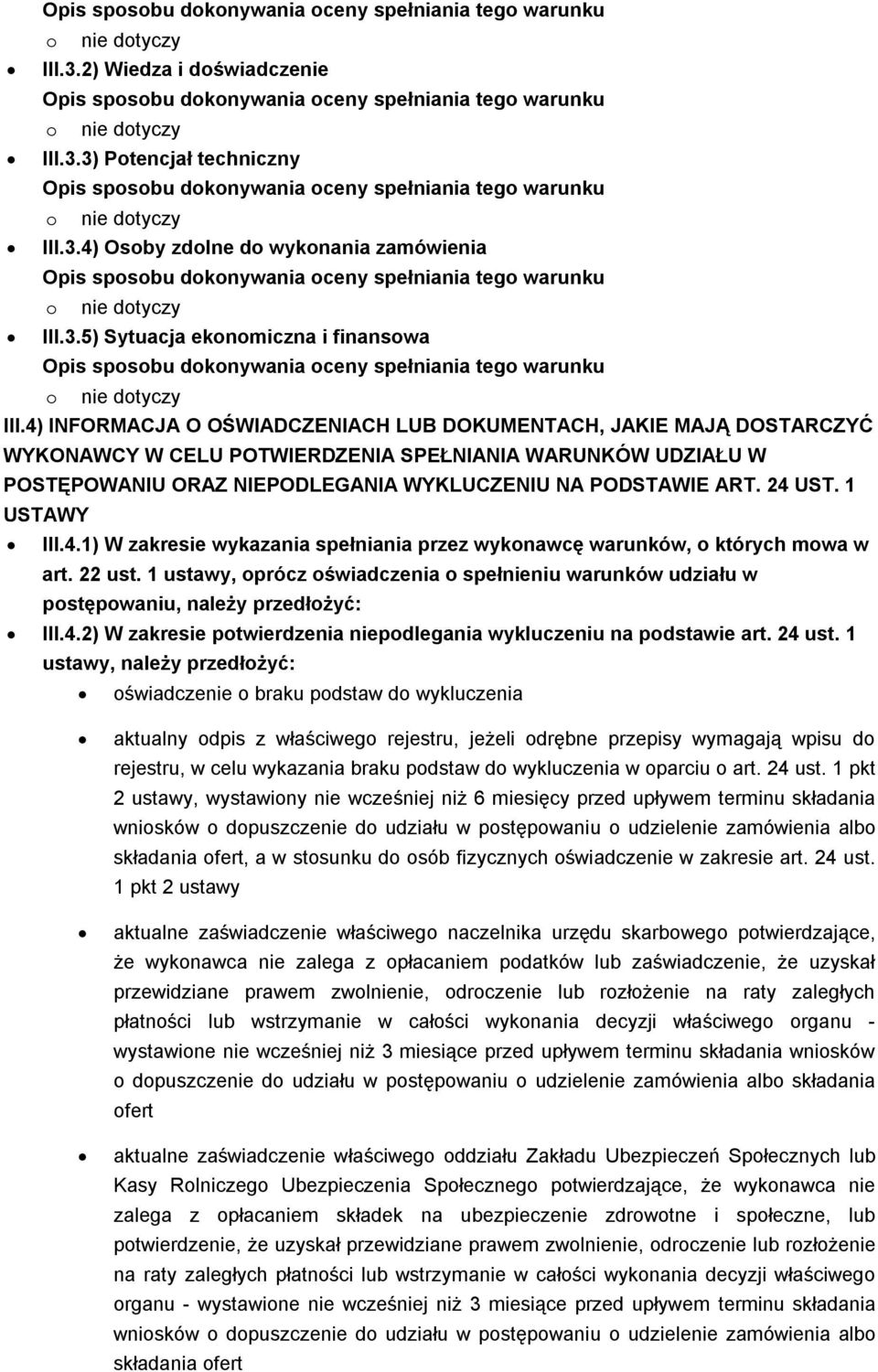 1 USTAWY III.4.1) W zakresie wykazania spełniania przez wykonawcę warunków, o których mowa w art. 22 ust.