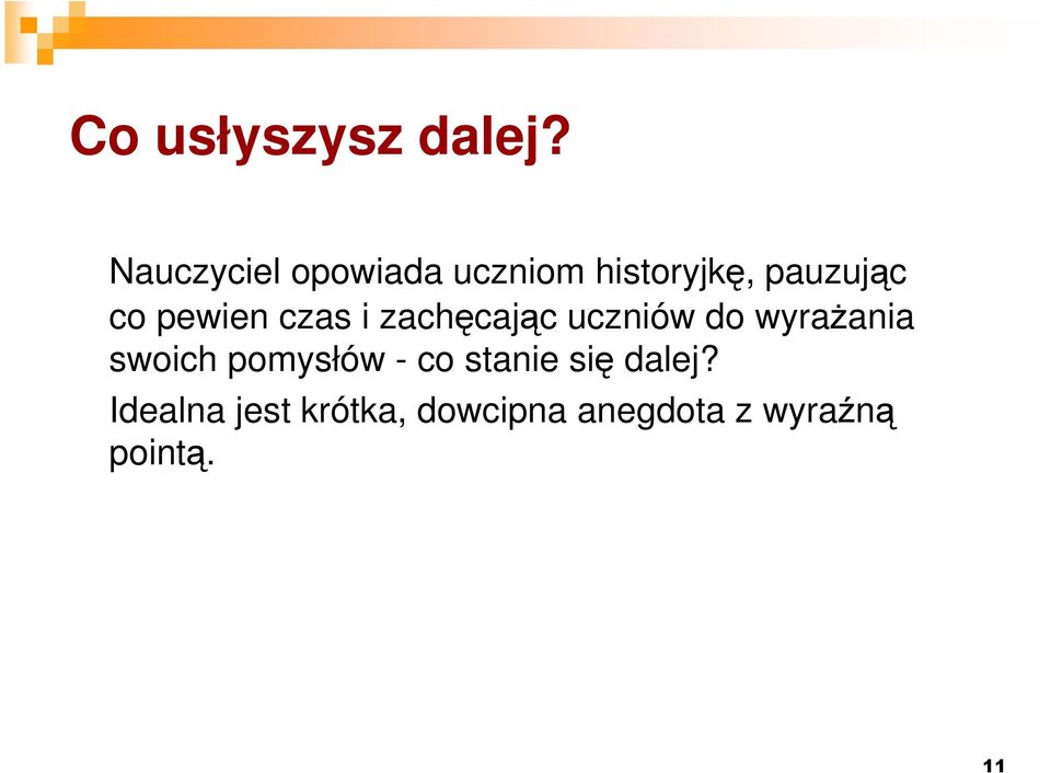 pewien czas i zachęcając uczniów do wyrażania swoich