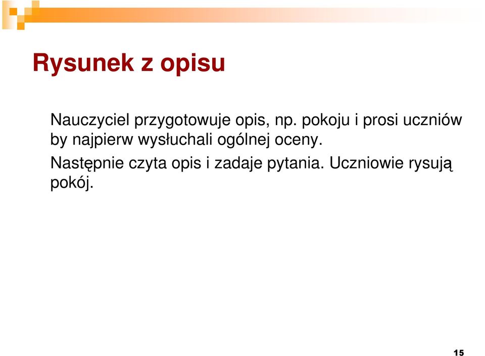 pokoju i prosi uczniów by najpierw